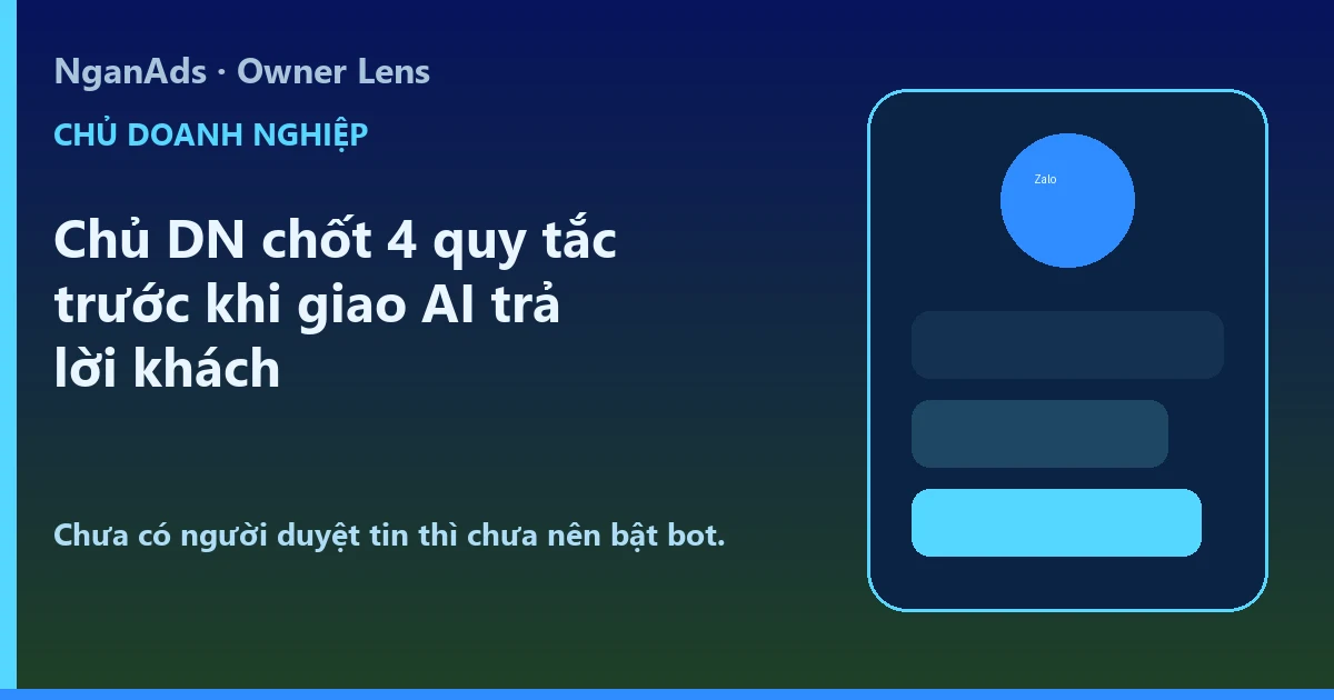 4 quy tắc chủ DN trước khi giao AI trả lời khách / nhắc lịch